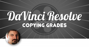 Quick Tip: Copying a Color Grade in DaVinci Resolve 12, Ripple Training: Video editing tutorials for the best editing software for PC and Mac.
