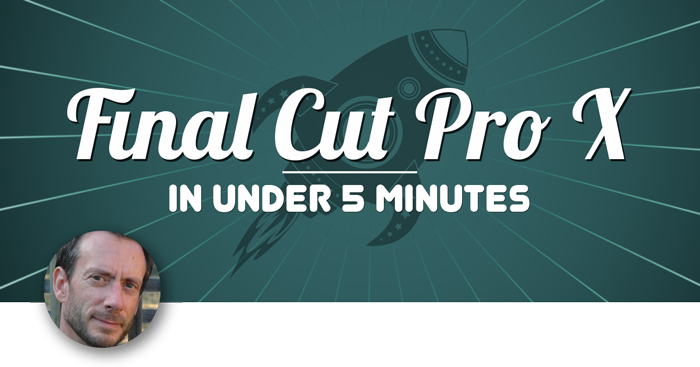 FCP X In Under 5 Minutes, Ripple Training: Video editing tutorials for the best editing software for PC and Mac.
