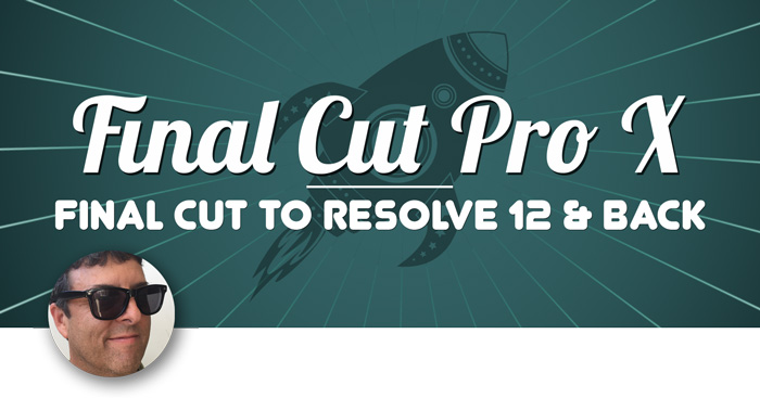 Final Cut Pro X to DaVinci Resolve 12 and Back, Ripple Training: Video editing tutorials for the best editing software for PC and Mac.