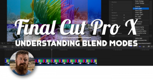 Understanding Blend Modes in Final Cut Pro, Ripple Training: Video editing tutorials for the best editing software for PC and Mac.