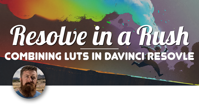 Combining LUTs in DaVinci Resolve, Ripple Training: Video editing tutorials for the best editing software for PC and Mac.