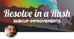 Subclip Improvements in Resolve 15, Ripple Training: Video editing tutorials for the best editing software for PC and Mac.