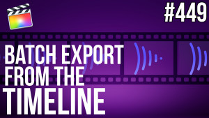 Batch Export from the FCP X Timeline, Ripple Training: Video editing tutorials for the best editing software for PC and Mac.