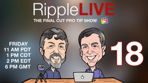 RippleLIVE Episode 18, Ripple Training: Video editing tutorials for the best editing software for PC and Mac.