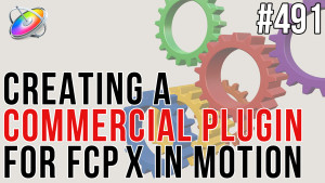Creating a Commercial Plugin for FCPX in Motion, Ripple Training: Video editing tutorials for the best editing software for PC and Mac.