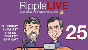 RippleLIVE Episode 25, Ripple Training: Video editing tutorials for the best editing software for PC and Mac.