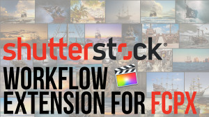 Shutterstock Workflow Extension for FCP X, Ripple Training: Video editing tutorials for the best editing software for PC and Mac.