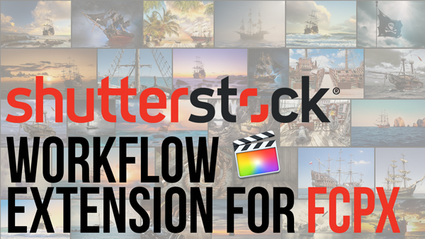 Shutterstock Workflow Extension for FCP X, Ripple Training: Video editing tutorials for the best editing software for PC and Mac.