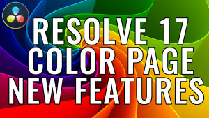 Resolve 17 Color Page New Features, Ripple Training: Video editing tutorials for the best editing software for PC and Mac.