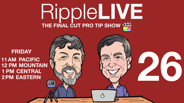 RippleLIVE Episode 26, Ripple Training: Video editing tutorials for the best editing software for PC and Mac.