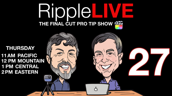 RippleLIVE Episode 27, Ripple Training: Video editing tutorials for the best editing software for PC and Mac.
