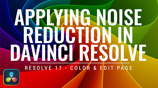 Noise Reduction in DaVinci Resolve 17, Ripple Training: Video editing tutorials for the best editing software for PC and Mac.