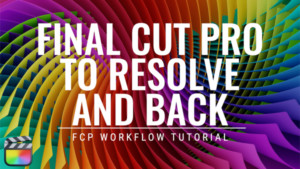 Final Cut Pro to DaVinci Resolve 17 and Back, Ripple Training: Video editing tutorials for the best editing software for PC and Mac.