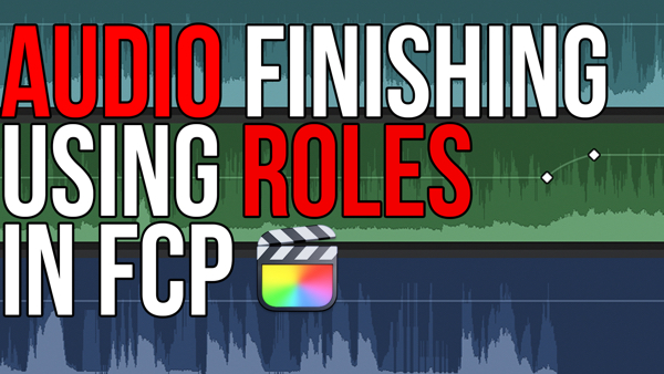 Audio Finishing using Roles in FCP, Ripple Training: Video editing tutorials for the best editing software for PC and Mac.