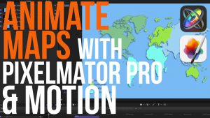 Animate Maps with Pixelmator Pro and Motion, Ripple Training: Video editing tutorials for the best editing software for PC and Mac.