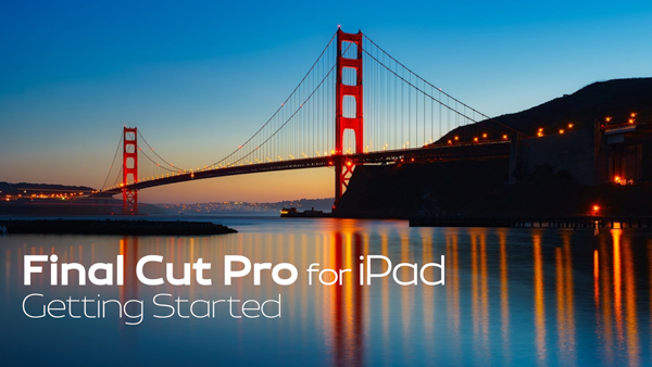 Final Cut Pro for iPad: Getting Started, Ripple Training: Video editing tutorials for the best editing software for PC and Mac.