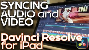 Syncing Audio and Video in DaVinci Resolve for iPad, Ripple Training: Video editing tutorials for the best editing software for PC and Mac.